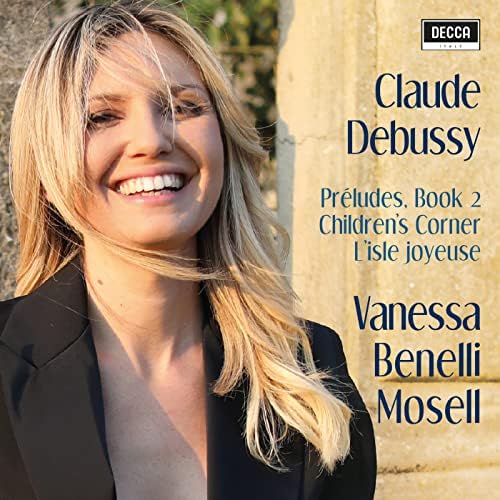 Debussy: Préludes Book II, Children's Corner, L'Isle Joyeuse von Vanessa  Benelli Mosell bei Amazon Music - Amazon.de